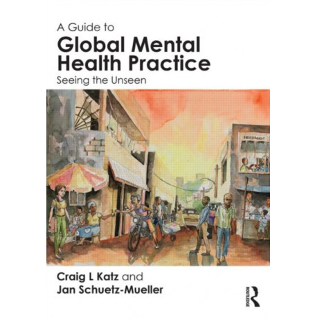 A Guide to Global Mental Health Practice: Seeing the Unseen