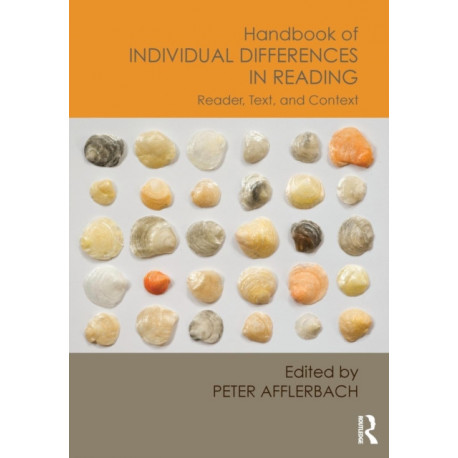 Handbook of Individual Differences in Reading: Reader, Text, and Context