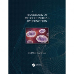 Handbook of Mitochondrial Dysfunction