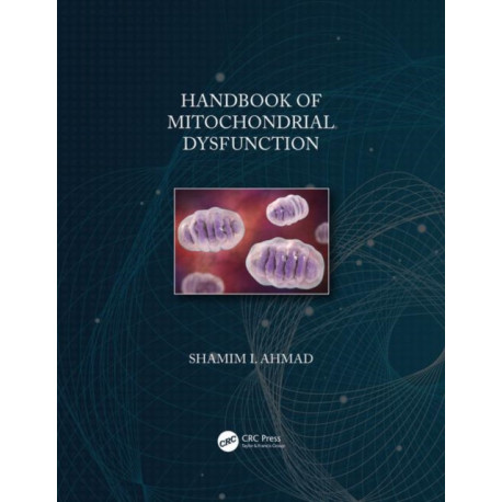 Handbook of Mitochondrial Dysfunction