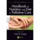 Handbook of Nutrition and Diet in Palliative Care, Second Edition