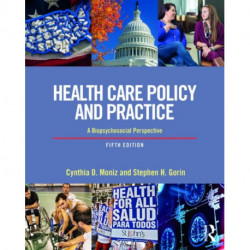 Health Care Policy and Practice: A Biopsychosocial Perspective