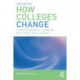How Colleges Change: Understanding, Leading, and Enacting Change