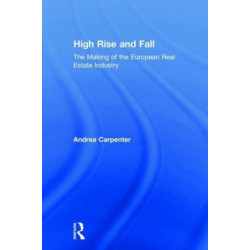 High Rise and Fall: The Making of the European Real Estate Industry