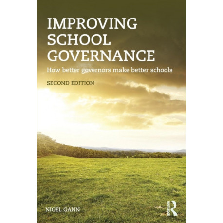 Improving School Governance: How better governors make better schools