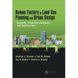 Human Factors in Land Use Planning and Urban Design: Methods, Practical Guidance, and Applications