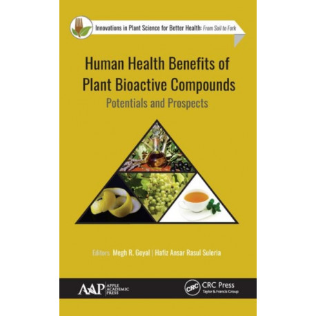 Human Health Benefits of Plant Bioactive Compounds: Potentials and Prospects