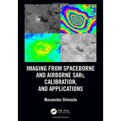 Imaging from Spaceborne and Airborne SARs, Calibration, and Applications
