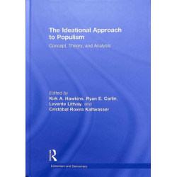 The Ideational Approach to Populism: Concept, Theory, and Analysis