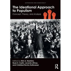 The Ideational Approach to Populism: Concept, Theory, and Analysis