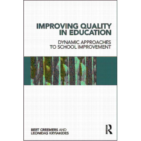 Improving Quality in Education: Dynamic Approaches to School Improvement