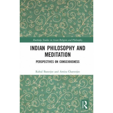 Indian Philosophy and Meditation: Perspectives on Consciousness