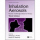 Inhalation Aerosols: Physical and Biological Basis for Therapy, Third Edition
