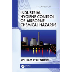 Industrial Hygiene Control of Airborne Chemical Hazards, Second Edition