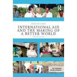 International Aid and the Making of a Better World: Reflexive Practice