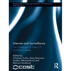 Internet and Surveillance: The Challenges of Web 2.0 and Social Media