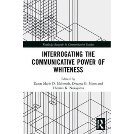 Interrogating the Communicative Power of Whiteness