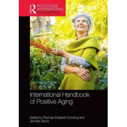 International Handbook of Positive Aging