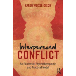 Interpersonal Conflict: An Existential Psychotherapeutic and Practical Model