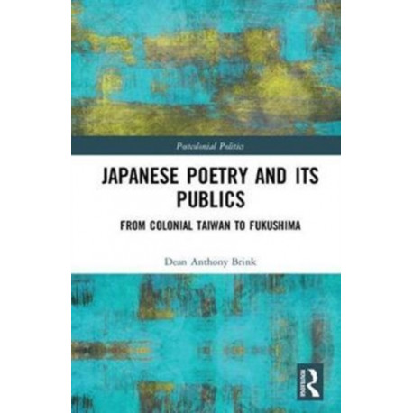 Japanese Poetry and its Publics: From Colonial Taiwan to Fukushima