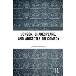 Jonson, Shakespeare, and Aristotle on Comedy