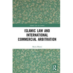 Islamic Law and International Commercial Arbitration