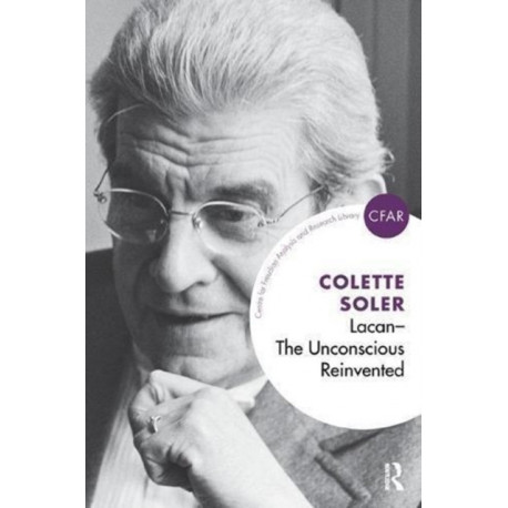 Lacan - The Unconscious Reinvented: The Unconscious Reinvented