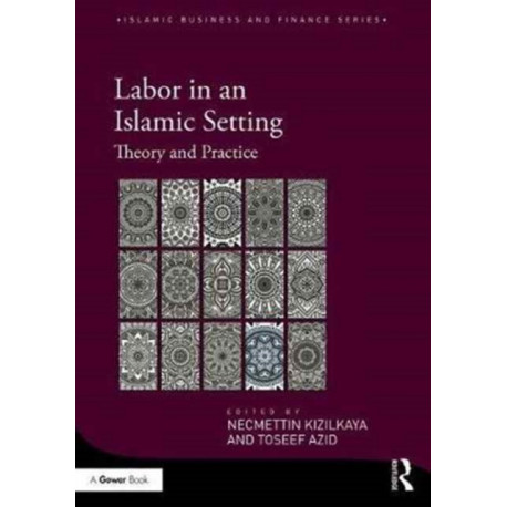 Labor in an Islamic Setting: Theory and Practice