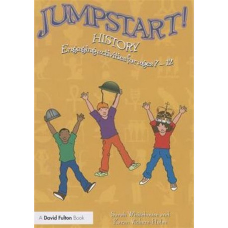 Jumpstart! History: Engaging activities for ages 7-12