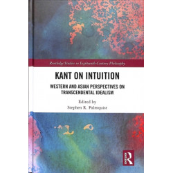 Kant on Intuition: Western and Asian Perspectives on Transcendental Idealism
