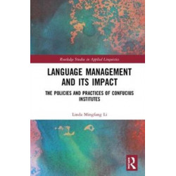Language Management and Its Impact: The Policies and Practices of Confucius Institutes