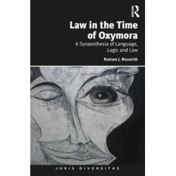 Law in the Time of Oxymora: A Synaesthesia of Language, Logic and Law