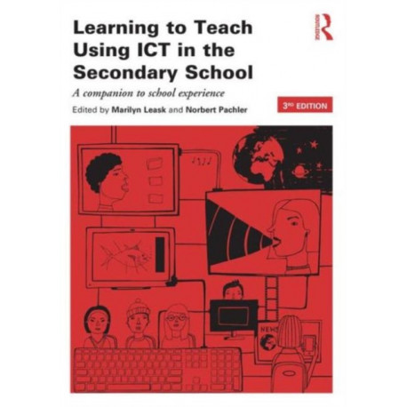 Learning to Teach Using ICT in the Secondary School: A companion to school experience