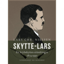 Skytte-Lars. En krybskyttes erindringer 1874-1930