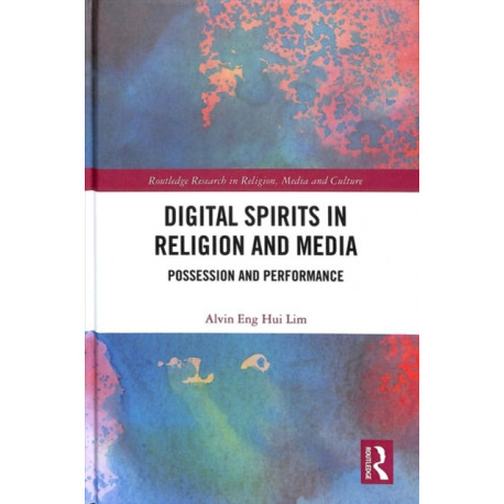 Digital Spirits in Religion and Media: Possession and Performance