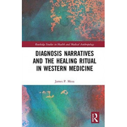 Diagnosis Narratives and the Healing Ritual in Western Medicine