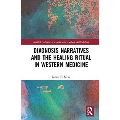 Diagnosis Narratives and the Healing Ritual in Western Medicine