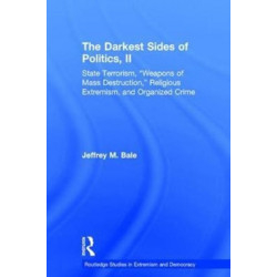 The Darkest Sides of Politics, II: State Terrorism, “Weapons of Mass Destruction,” Religious Extremism, and Organized Crime