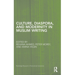 Culture, Diaspora, and Modernity in Muslim Writing