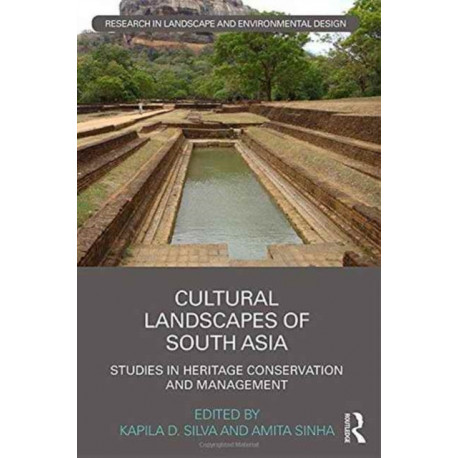 Cultural Landscapes of South Asia: Studies in Heritage Conservation and Management