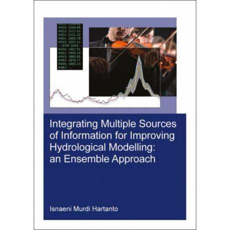 Integrating Multiple Sources of Information for Improving Hydrological Modelling: an Ensemble Approach