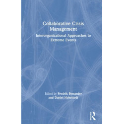 Collaborative Crisis Management: Inter-Organizational Approaches to Extreme Events