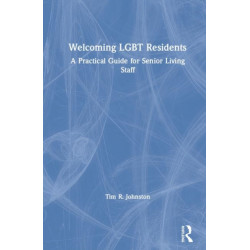 Welcoming LGBT Residents: A Practical Guide for Senior Living Staff