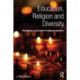 Education, Religion and Diversity: Developing a new model of religious education
