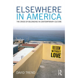 Elsewhere in America: The Crisis of Belonging in Contemporary Culture