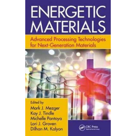 Energetic Materials: Advanced Processing Technologies for Next-Generation Materials