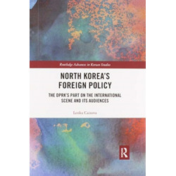 North Korea's Foreign Policy: The DPRK's Part on the International Scene and Its Audiences