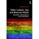 Older Lesbian, Gay and Bisexual Adults: Identities, intersections and institutions