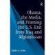 Obama, the Media, and Framing the U.S. Exit from Iraq and Afghanistan