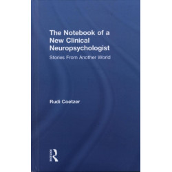 The Notebook of a New Clinical Neuropsychologist: Stories From Another World